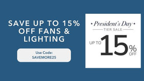 Save up to 15% Off Fans and Lighting. Use Code: SAVEMORE25